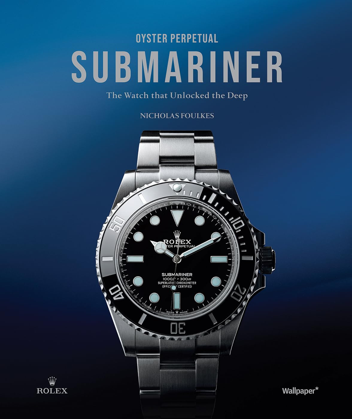 Oyster Perpetual Submariner: the Watch That Unlocked the Deep